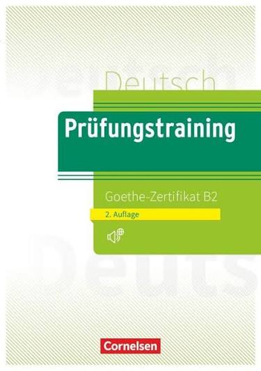 Prüfungstraining DaF B2 Goethe-Zertifikat B2 - Neubearbeitung - Übungsbuch mit Audio-Download